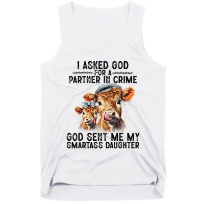 I Asked God Partner In Crime He Sent Me My Smartass Daughter Tank Top