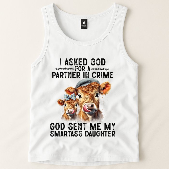 I Asked God Partner In Crime He Sent Me My Smartass Daughter Tank Top
