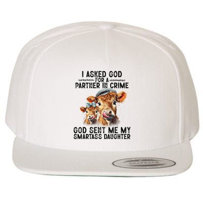 I Asked God Partner In Crime He Sent Me My Smartass Daughter Wool Snapback Cap