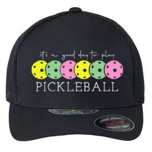 ItS A Good Days To Play Pickleball Dink Player Pickleball Flexfit Unipanel Trucker Cap