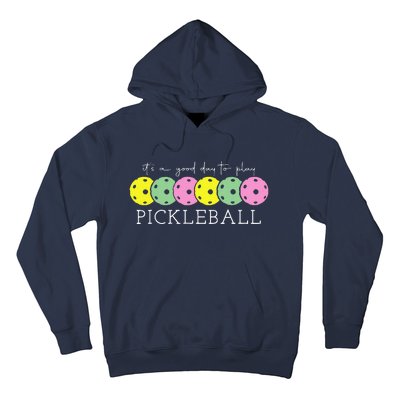 ItS A Good Days To Play Pickleball Dink Player Pickleball Hoodie