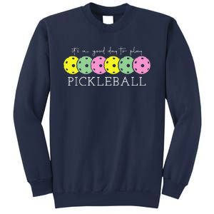 ItS A Good Days To Play Pickleball Dink Player Pickleball Sweatshirt