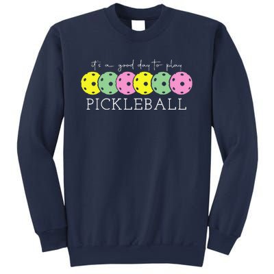 ItS A Good Days To Play Pickleball Dink Player Pickleball Sweatshirt