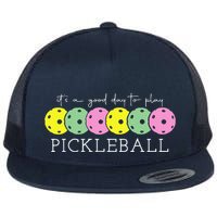 ItS A Good Days To Play Pickleball Dink Player Pickleball Flatbill Hat