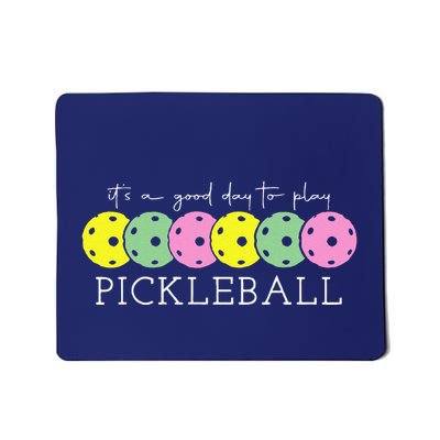 ItS A Good Days To Play Pickleball Dink Player Pickleball Mousepad