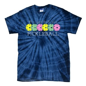 ItS A Good Days To Play Pickleball Dink Player Pickleball Tie-Dye T-Shirt