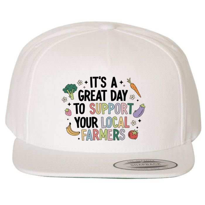ItS A Great Day To Support Your Local Farmers Wool Snapback Cap