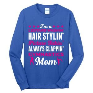 I´M A Gymnastic Mom Funny Gymnastic Aerobic Funny Gift Tall Long Sleeve T-Shirt