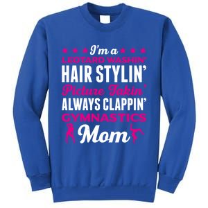 I´M A Gymnastic Mom Funny Gymnastic Aerobic Funny Gift Tall Sweatshirt