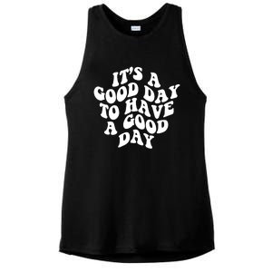 Its A Good Day To Have A Good Day Aesthetic Gift Ladies PosiCharge Tri-Blend Wicking Tank