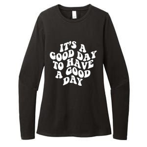 Its A Good Day To Have A Good Day Aesthetic Gift Womens CVC Long Sleeve Shirt