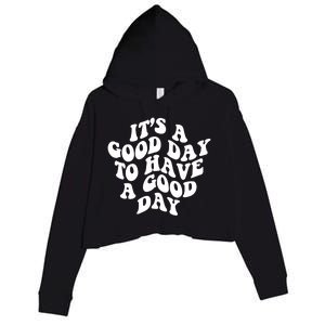 Its A Good Day To Have A Good Day Aesthetic Gift Crop Fleece Hoodie