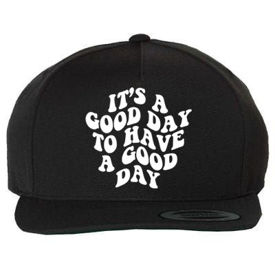 Its A Good Day To Have A Good Day Aesthetic Gift Wool Snapback Cap