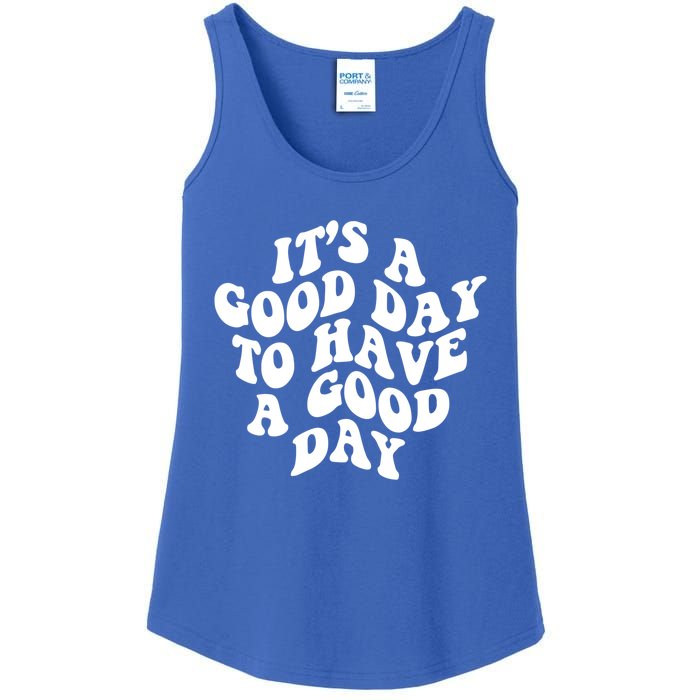 Its A Good Day To Have A Good Day Aesthetic Gift Ladies Essential Tank