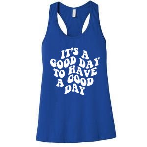 Its A Good Day To Have A Good Day Aesthetic Gift Women's Racerback Tank