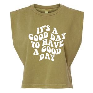 Its A Good Day To Have A Good Day Aesthetic Gift Garment-Dyed Women's Muscle Tee