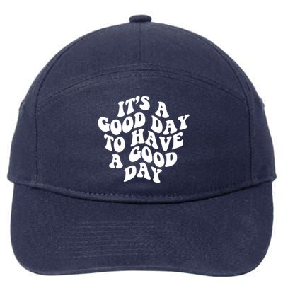 Its A Good Day To Have A Good Day Aesthetic Gift 7-Panel Snapback Hat