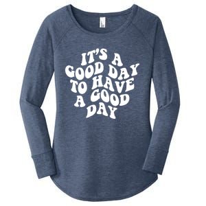 Its A Good Day To Have A Good Day Aesthetic Gift Women's Perfect Tri Tunic Long Sleeve Shirt