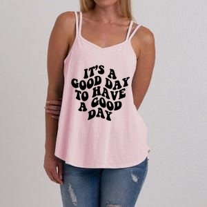 Its A Good Day To Have A Good Day Aesthetic Gift Women's Strappy Tank