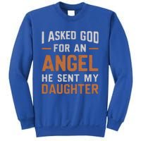 I Asked God N Angel Funny Smartass Daughter FatherSday Funny Gift Sweatshirt