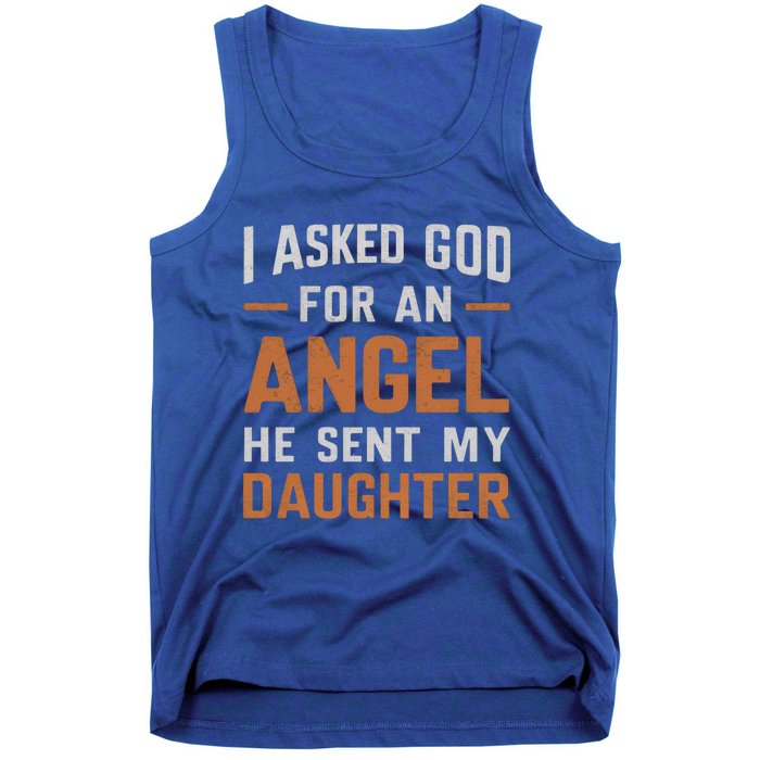 I Asked God N Angel Funny Smartass Daughter FatherSday Funny Gift Tank Top