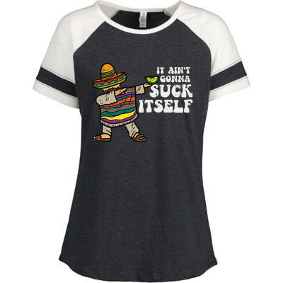 It Aint Gonna Suck Itself Mariachi Funny Cinco De Mayo Enza Ladies Jersey Colorblock Tee