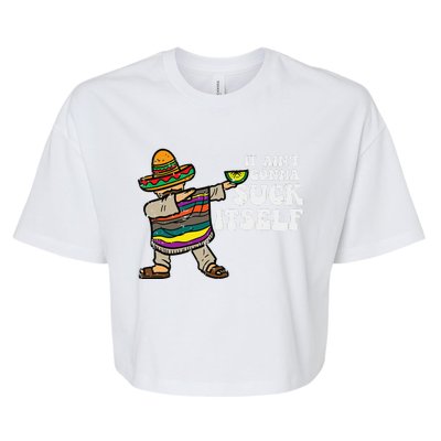 It Aint Gonna Suck Itself Mariachi Funny Cinco De Mayo Bella+Canvas Jersey Crop Tee