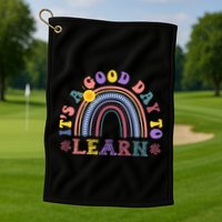 It's A Good Day To Learn Colorful Rainbow Back To School Golf Towel