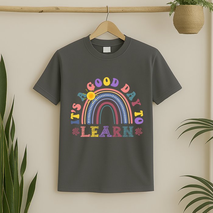 It's A Good Day To Learn Colorful Rainbow Back To School T-Shirt