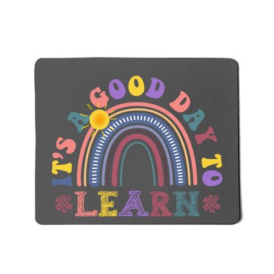 It's A Good Day To Learn Colorful Rainbow Back To School Mousepad