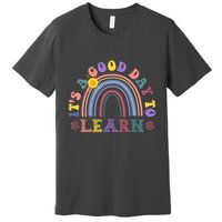 It's A Good Day To Learn Colorful Rainbow Back To School Premium T-Shirt