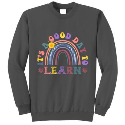 It's A Good Day To Learn Colorful Rainbow Back To School Tall Sweatshirt