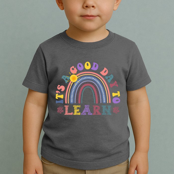 It's A Good Day To Learn Colorful Rainbow Back To School Toddler T-Shirt