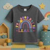 It's A Good Day To Learn Colorful Rainbow Back To School Toddler T-Shirt