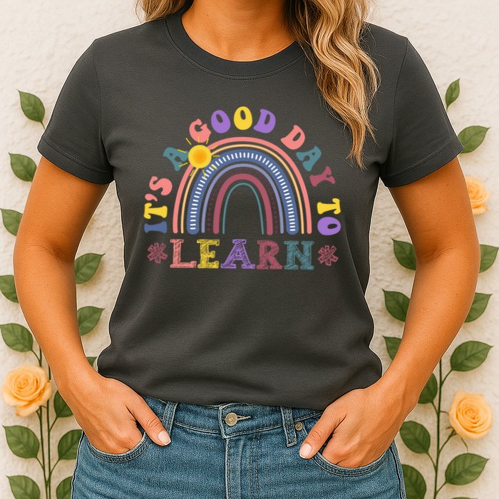 It's A Good Day To Learn Colorful Rainbow Back To School Womens T-Shirt