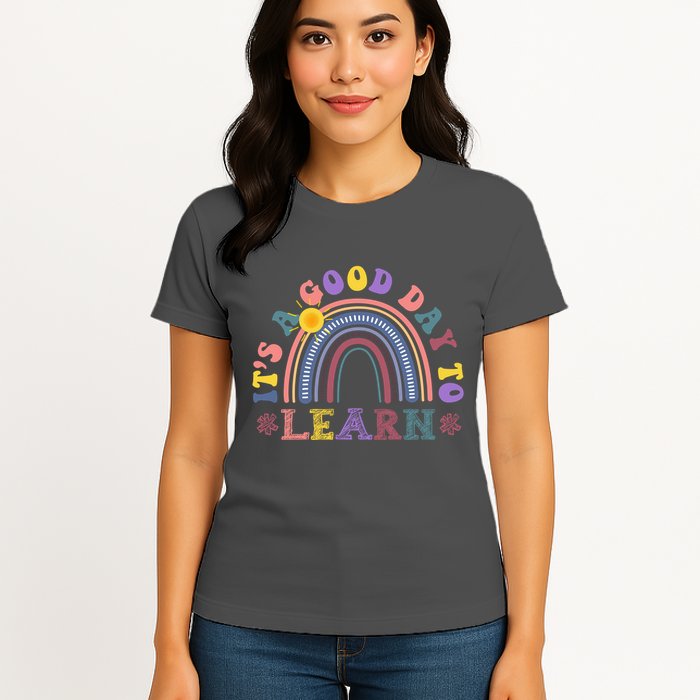 It's A Good Day To Learn Colorful Rainbow Back To School Womens T-Shirt