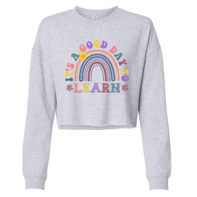 It's A Good Day To Learn Colorful Rainbow Back To School Cropped Pullover Crew