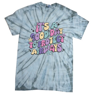 Its A Good Day To Protect Airways Tie-Dye T-Shirt