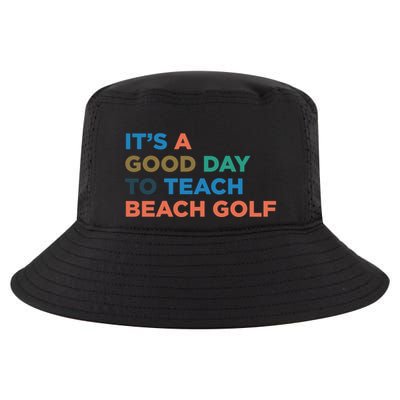 ItS A Good Day To Teach Beach Golf Coach Cute Gift Cool Comfort Performance Bucket Hat