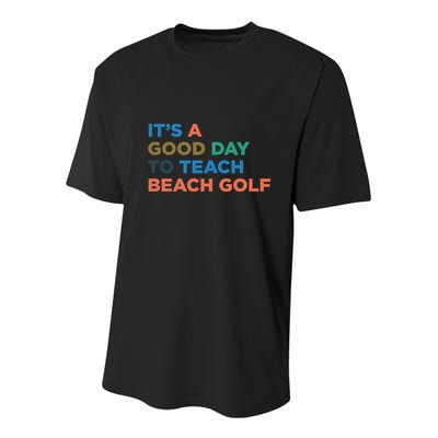 ItS A Good Day To Teach Beach Golf Coach Cute Gift Youth Performance Sprint T-Shirt