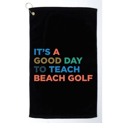 ItS A Good Day To Teach Beach Golf Coach Cute Gift Golf Towel