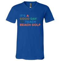 ItS A Good Day To Teach Beach Golf Coach Cute Gift V-Neck T-Shirt