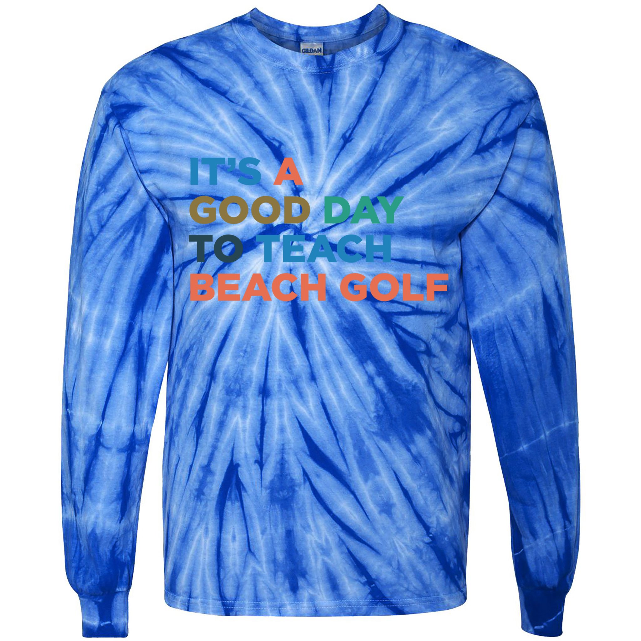 ItS A Good Day To Teach Beach Golf Coach Cute Gift Tie-Dye Long Sleeve Shirt