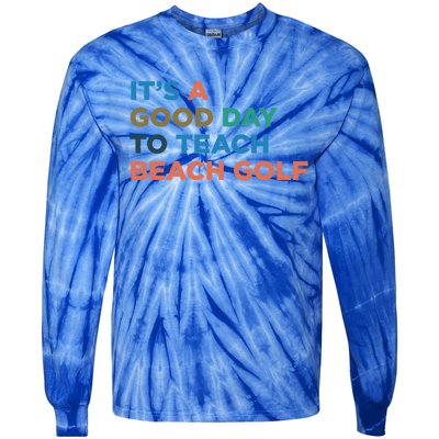 ItS A Good Day To Teach Beach Golf Coach Cute Gift Tie-Dye Long Sleeve Shirt