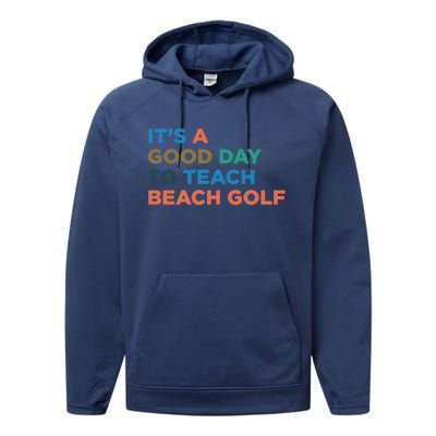 ItS A Good Day To Teach Beach Golf Coach Cute Gift Performance Fleece Hoodie