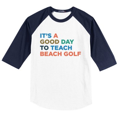 ItS A Good Day To Teach Beach Golf Coach Cute Gift Baseball Sleeve Shirt