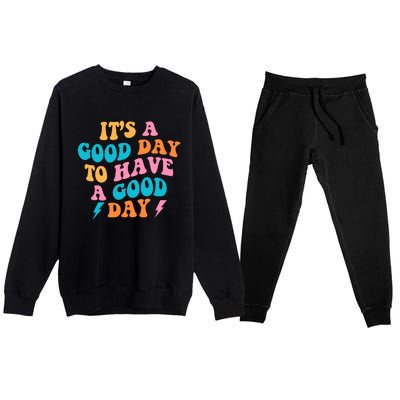 Its A Good Day To Have A Good Day Preppy Gift Premium Crewneck Sweatsuit Set