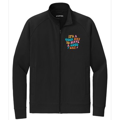 Its A Good Day To Have A Good Day Preppy Gift Stretch Full-Zip Cadet Jacket