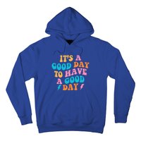 Its A Good Day To Have A Good Day Preppy Gift Hoodie