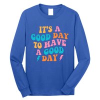 Its A Good Day To Have A Good Day Preppy Gift Long Sleeve Shirt